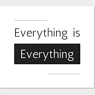 Everything is everything Posters and Art